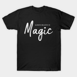 Always Believe in Magic T-Shirt